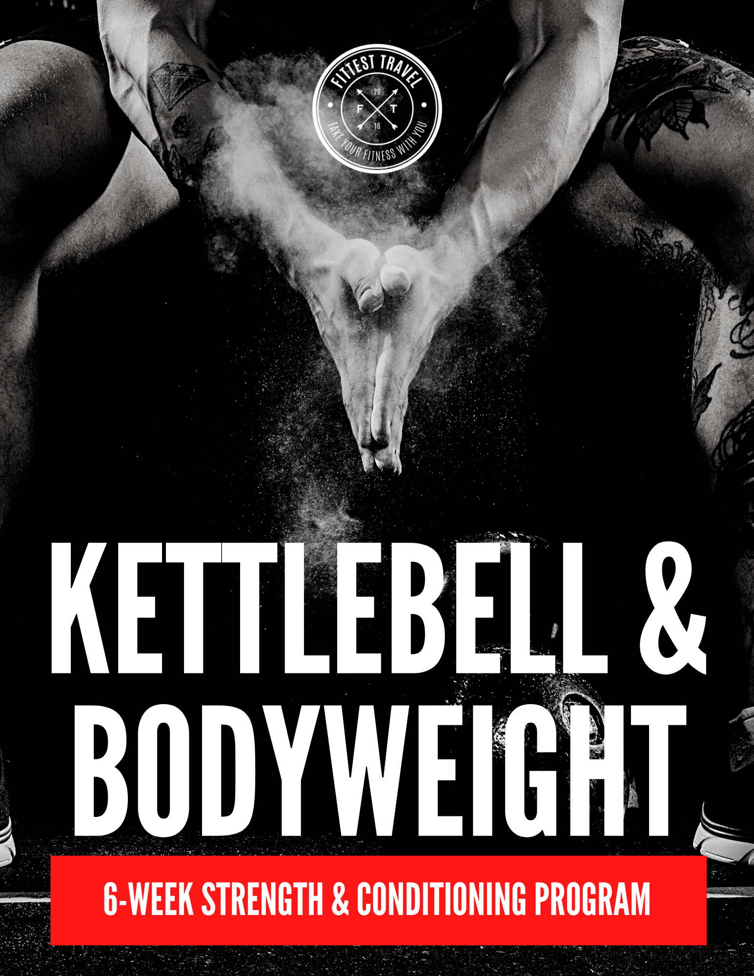 Kettlebell Bodyweight 6 Week Strength and Conditioning Program Fittest Travel